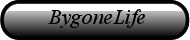 Bygone Life
